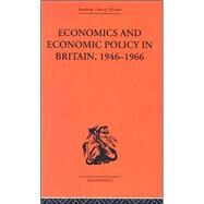 Economics and Economic Policy in Britain by Hutchison,T.W., 9780415313865