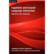 Cognition and Second Language Instruction by Edited by Peter Robinson, 9780521003865