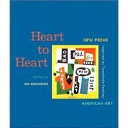 Heart to Heart New Poems Inspired by Twentieth-Century American Art by Greenberg, Jan, 9780810943865