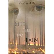 She Felt No Pain : A Holly Martin Mystery by Allin, Lou, 9781459703865