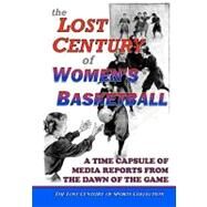 The Lost Century of Women's Basketball by Lost Century of Sports Collection, 9781463663865
