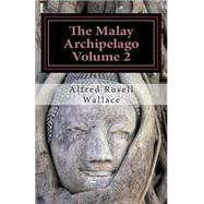The Malay Archipelago by Wallace, Alfred Rusell, 9781507833865
