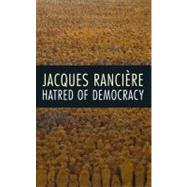 Hatred Of Democracy by Ranciere,Jacques, 9781844673865