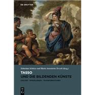 Tasso Und Die Bildenden Knste by Schtze, Sebastian; Terzoli, Maria Antonietta, 9783110543865