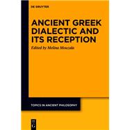 Ancient Greek Dialectic and Its Reception by Melina G. Mouzala, 9783112213865