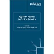Agrarian Policies in Central America by Pelupessy, Wim; Ruben, Ruerd, 9780333753866