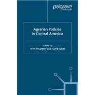 Agrarian Policies in Central America by Pelupessy, Wim; Ruben, Ruerd, 9780333753866