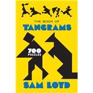 The Book of Tangrams 700 Puzzles by Loyd, Sam, 9780486833866