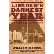 Lincoln's Darkest Year : The War In 1862 by Marvel, William, 9780547523866