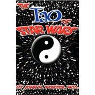 The Tao of Star Wars by Porter, John M., 9780893343866