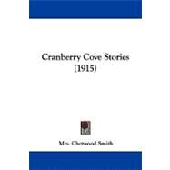 Cranberry Cove Stories by Smith, Chetwood, Mrs., 9781104103866