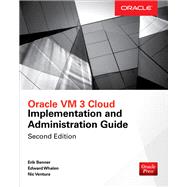 Oracle VM 3 Cloud Implementation and Administration Guide, Second Edition by Whalen, Edward; Benner, Erik; Ventura, Nic, 9781259643866