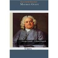 Maurice Guest by Richardson, Henry Handel, 9781502943866
