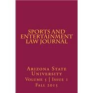 Arizona State Sports and Entertainment Law Journal by Arizona State University, 9781523353866
