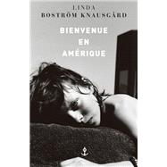 Bienvenue en Amrique by Linda Bostrm Knausgrd, 9782246813866