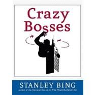 Crazy Bosses by Bing, Stanley, 9780061873867