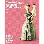 Heritage of World Civilizations, The, Volume 2 by Craig, Albert M.; Graham, William A.; Kagan, Donald M.; Ozment, Steven; Turner, Frank M., 9780133833867