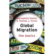 Global Migration: The Basics by Hanlon; Bernadette, 9780415533867