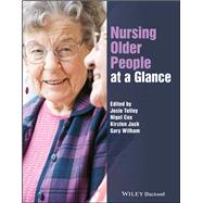 Nursing Older People at a Glance by Tetley, Josephine; Cox, Nigel; Jack, Kirsten; Witham, Gary, 9781119043867