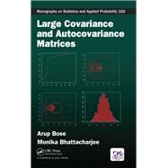 Large Covariance and Autocovariance Matrices by Bose; Arup, 9781138303867