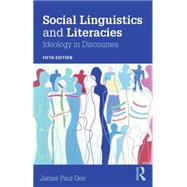 Social Linguistics and Literacies: Ideology in Discourses by Gee; James, 9781138853867
