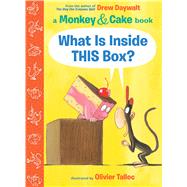 What Is Inside THIS Box? (Monkey and Cake #1) by Daywalt, Drew; Tallec, Olivier, 9781338143867