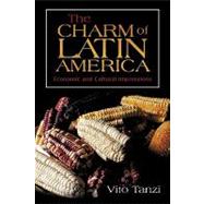 The Charm of Latin America: Economic and Cultural Impressions by Tanzi, Vito, 9781440183867