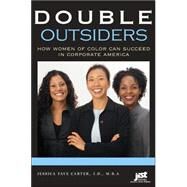 Double Outsiders: How Women of Color Can Succeed in Corporate America by Carter, Jessica F., 9781593573867