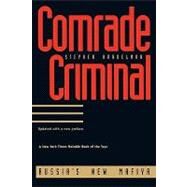 Comrade Criminal : Russia's New Mafiya by Stephen Handelman; Updated with a new preface, 9780300063868