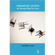 Therapeutic Action by Jonathan Lear, 9780429483868