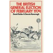 The British General Election of February 1974 by Butler, David; Kavanagh, Dennis, 9781349023868