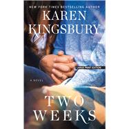 Two Weeks by Kingsbury, Karen, 9781432873868