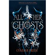 All Her Ghosts by Prith, Cynthia, 9781454963868