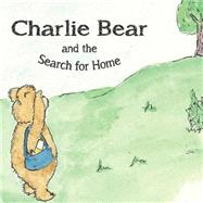 Charlie Bear and the Search for Home by Mitchell, Hayley; Roberts, Sarah, 9781517253868