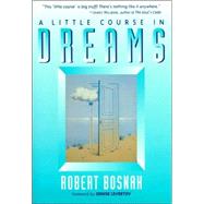 A Little Course in Dreams by BOSNAK, ROBERT, 9781570623868