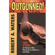 Outgunned by Waters, Robert A., 9781581823868