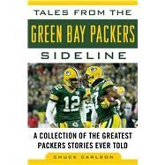 Tales from the Green Bay Packers Sideline by Carlson, Chuck, 9781683583868