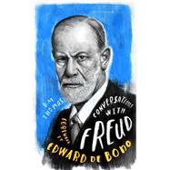 Conversations with Freud A Fictional Dialogue Based on Biographical Facts by Thomas, D.M.; De Bono, Edward, 9781786783868