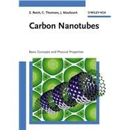 Carbon Nanotubes Basic Concepts and Physical Properties by Reich, Stephanie; Thomsen, Christian; Maultzsch, Janina, 9783527403868