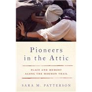 Pioneers in the Attic by Patterson, Sara M., 9780190933869