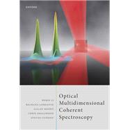 Optical Multidimensional Coherent Spectroscopy by Li, Hebin; Lomsadze, Bachana; Moody, Galan; Smallwood, Christopher; Cundiff, Steven, 9780192843869