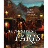 Illuminated Paris by Clayson, Hollis, 9780226593869
