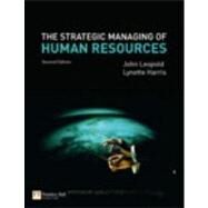 The Strategic Managing of Human Resources by Leopold, John; Harris, Lynette, 9780273713869