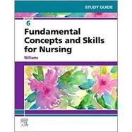 Study Guide for Fundamental Concepts and Skills for Nursing by Patricia Williams, 9780323683869