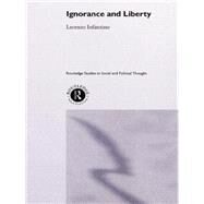 Ignorance and Liberty by Infantino,Lorenzo, 9780415753869