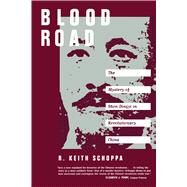 Blood Road by Schoppa, R. Keith, 9780520213869