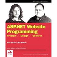 ASP.NET Website Programming Problem - Design - Solution, Visual Basic .NET Edition by Bellinaso, Marco; Hoffman, Kevin, 9780764543869