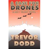 A Case for Drones by Dodd, Trevor, 9781502393869