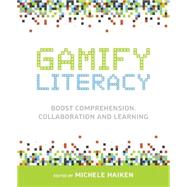Gamify Literacy by Haiken, Michele, 9781564843869