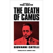 Death of Camus by Catelli, Giovanni; Auster, Paul; Tanzi, Andrew, 9781787383869